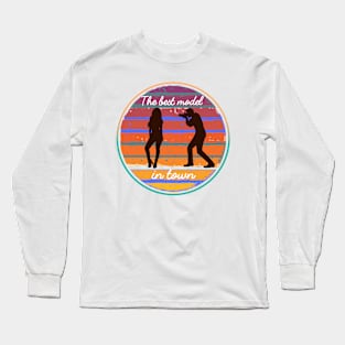 The best model in town Long Sleeve T-Shirt